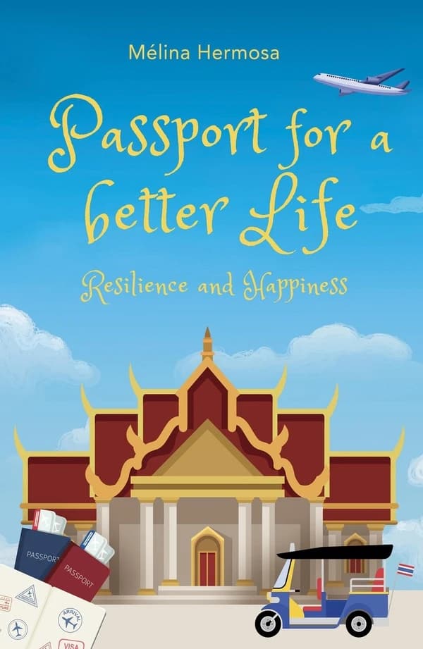 Passport for a better life : resilience and happiness