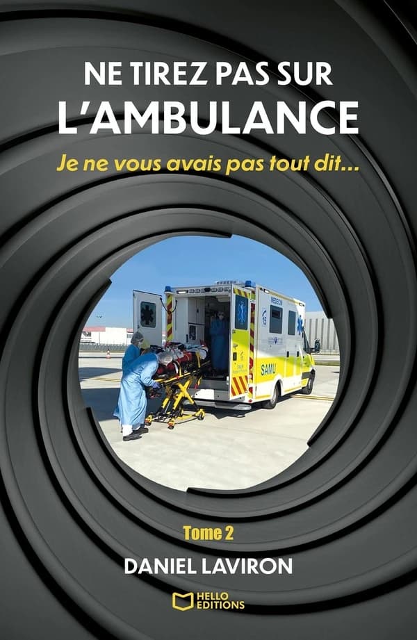 Ne tirez pas sur l'ambulance. Tome 2, Je ne vous avais pas tout dit