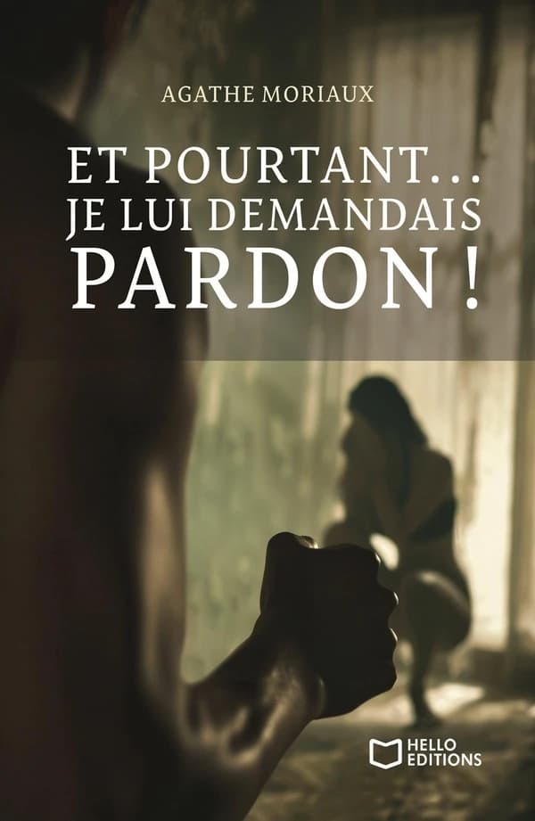 Et pourtant, je lui demandais pardon ! : ou comment sortir d'une relation toxique avec un pervers narcissique à tendance paranoïaque