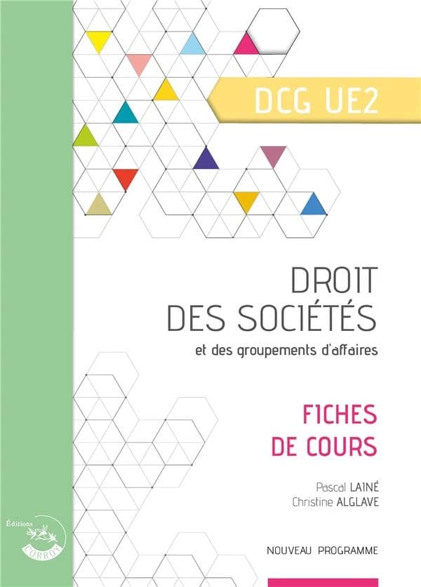 Fiches, droit des sociétés et groupements d'affaires, droit pénal des affaires : candidats à l'UE 2 du DCG... (Éd. 2022-2023) auteurs, Pascal Lainé,... Christine Alglave,...