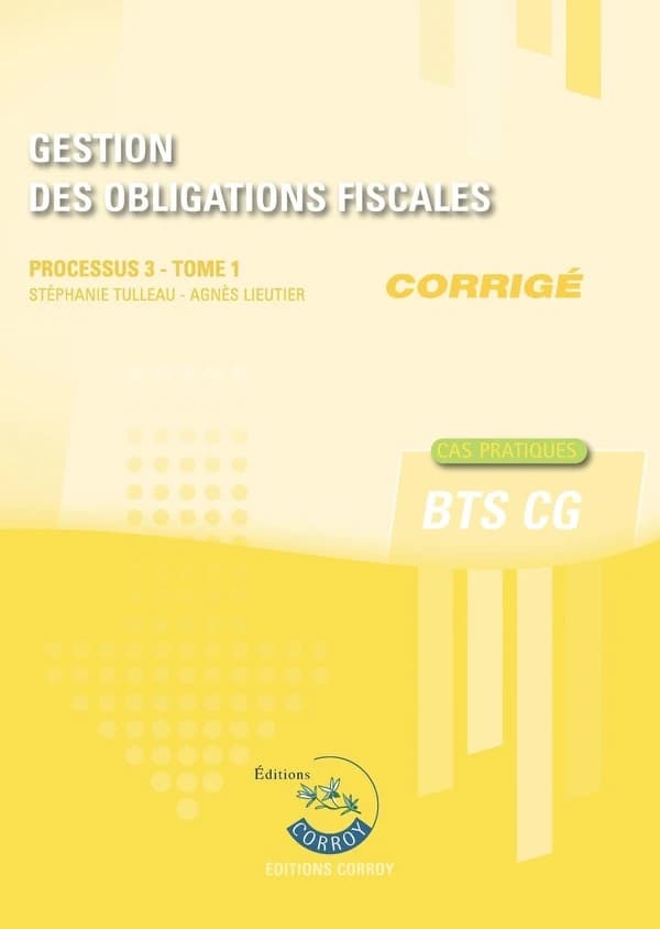 Gestion des obligations fiscales Processus 3 du BTS CG Tome 1 : Corrigé