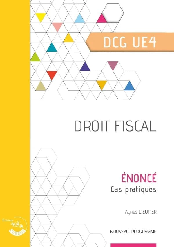 Droit fiscal : énoncé, cas pratiques nouveau programme : nouveau programme (Éd. 2024-2025) Bertrand Beringer,...