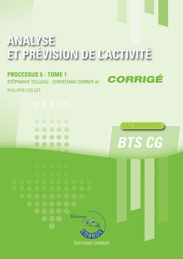 Analyse et prévision de l'activité : processus 5 du BTS CG. Tome 1, Corrigé (Éd. 2025-2026) Stéphanie Tulleau