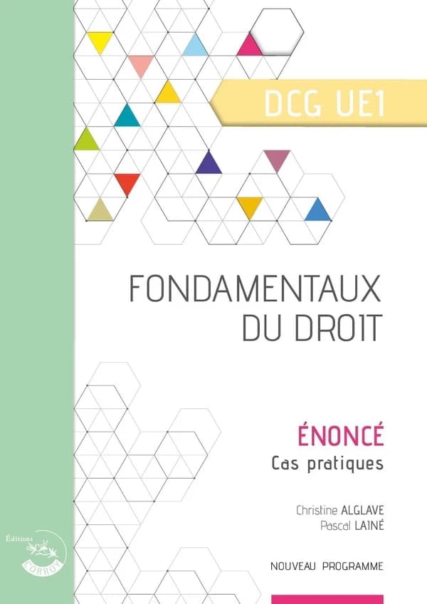 Fondamentaux du droit : diplôme de comptabilité et de gestion, UE 1 : énoncé (Éd. 2025-2026) Pascal Lainé,... Christine Alglave,...