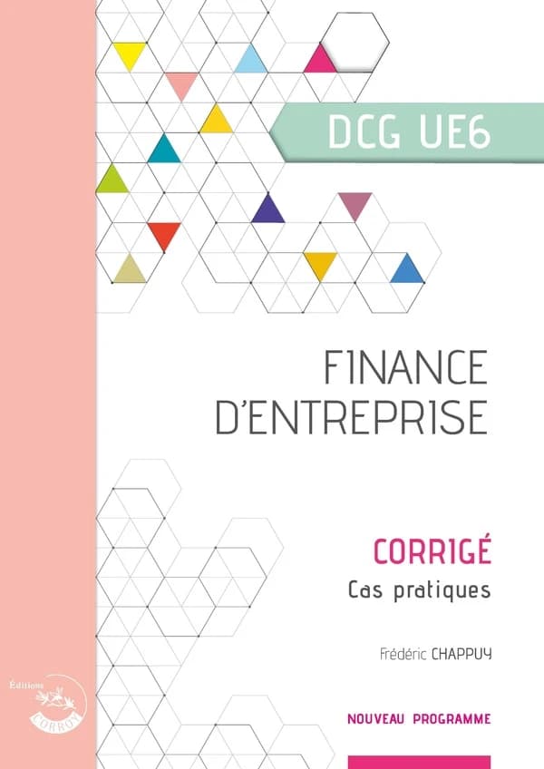 DCG ; UE6 : Finance d'entreprise ; Corrigé