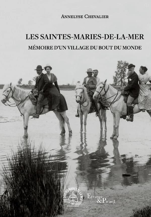 Les Saintes-Marie-de-la-Mer : mémoire d'un village du bout du monde