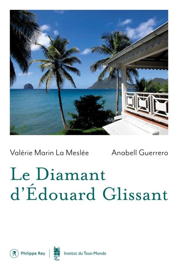 Le Diamant d'Édouard Glissant : une maison du tout-monde