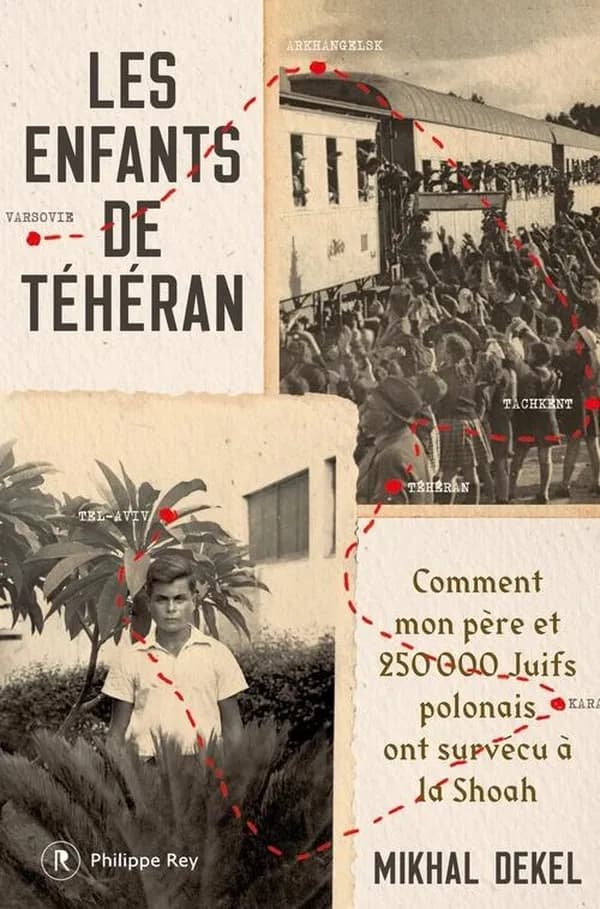 Les enfants de Téhéran : comment mon père et 250000 Juifs polonais ont survécu à la Shoah