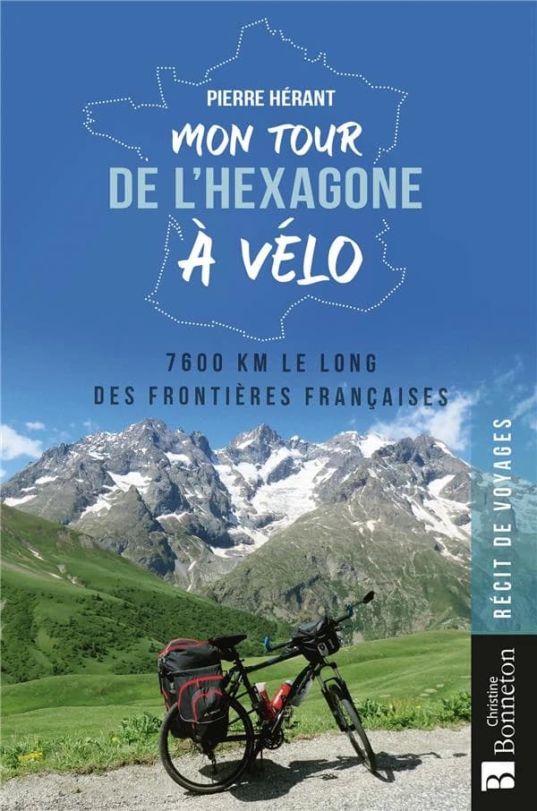 Mon tour de l'Hexagone à vélo : 7600 kilomètres le long des frontières françaises