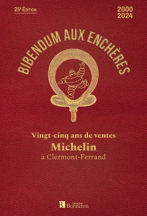 Bibendum aux enchères : vingt-cinq ans de ventes Michelin à Clermont-Ferrand : 25e édition, 2000-2024
