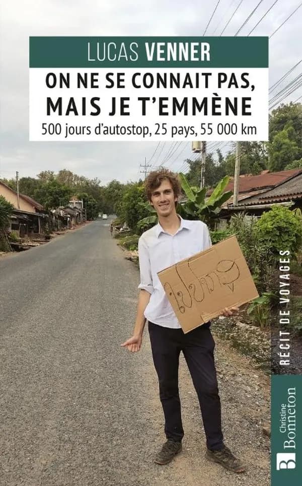 On ne se connaît pas mais je t'emmène : 500 jours d autostop, 25 pays, 55 000 km