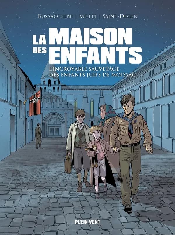La maison des enfants : l'incroyable sauvetage des enfants juifs de Moissac