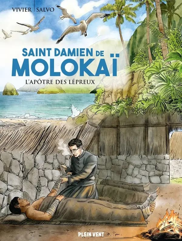 Saint Damien de Molokaï : l'apôtre des lépreux