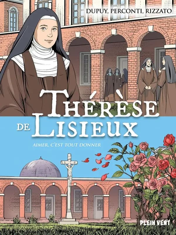 Thérèse de Lisieux : aimer c'est tout donner