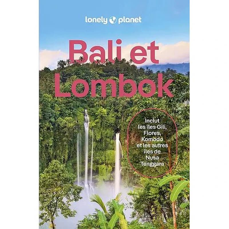 Bali et Lombok (13e éd.) Narina Exelby, Anna Kaminski, Sarah Lempa... [et al.]