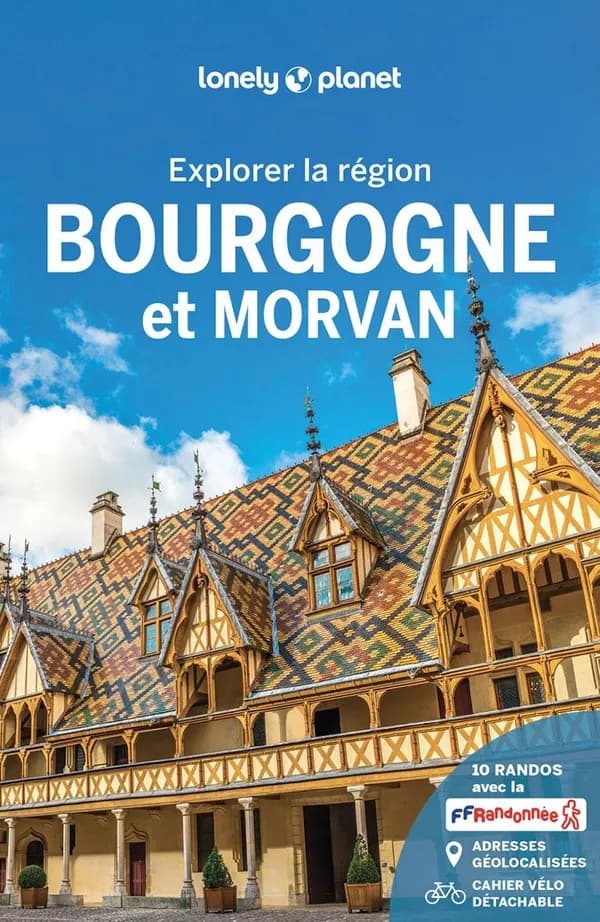 Bourgogne et Morvan (2e éd.) édition écrite et actualisée par Mathilde Bénézet, Sandrine Gallota et Élodie Lécadieu