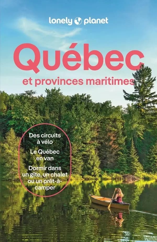 Québec et provinces maritimes (11e éd.) Gabrielle Asselin, Olivier Cirendini, Jennifer Doré Dallas... [et al.]