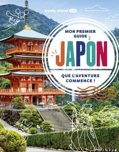 Mon premier guide Japon : que l'aventure commence ! (1re édition) Anna Brett ; [traduit par Jeanne Robert]