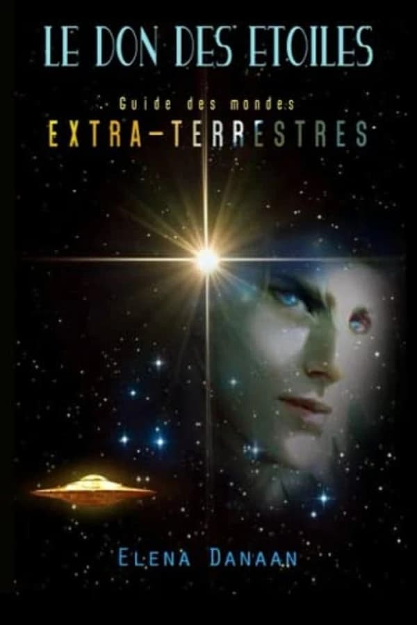 Le don des étoiles : guide des mondes extraterrestres