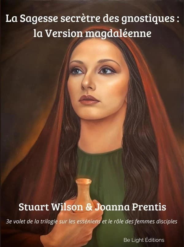 La sagesse secrète des gnostiques : la version magdaléenne
