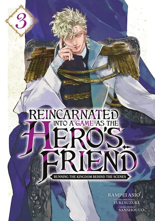 Reincarnated into a game as the hero's friend : running the kingdom behind the scenes. 3