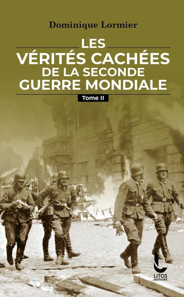 Les vérités cachées de la Seconde guerre mondiale. Tome II