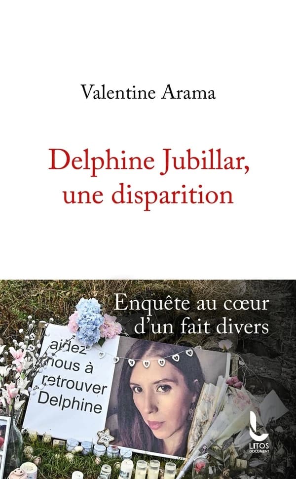 Delphine Jubillar, une disparition : enquête au coeur d'un fait divers (Éd. mise à jour et augmentée) Valentine Arama