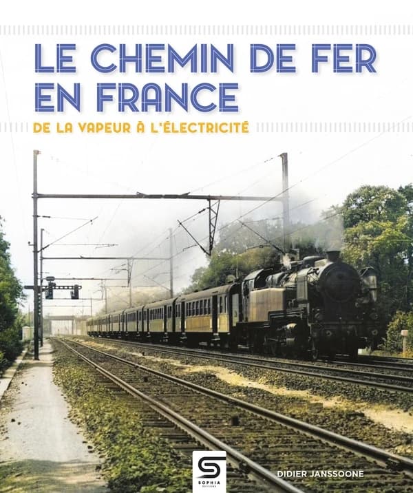 Le chemin de fer en France : de la vapeur à l'électricité