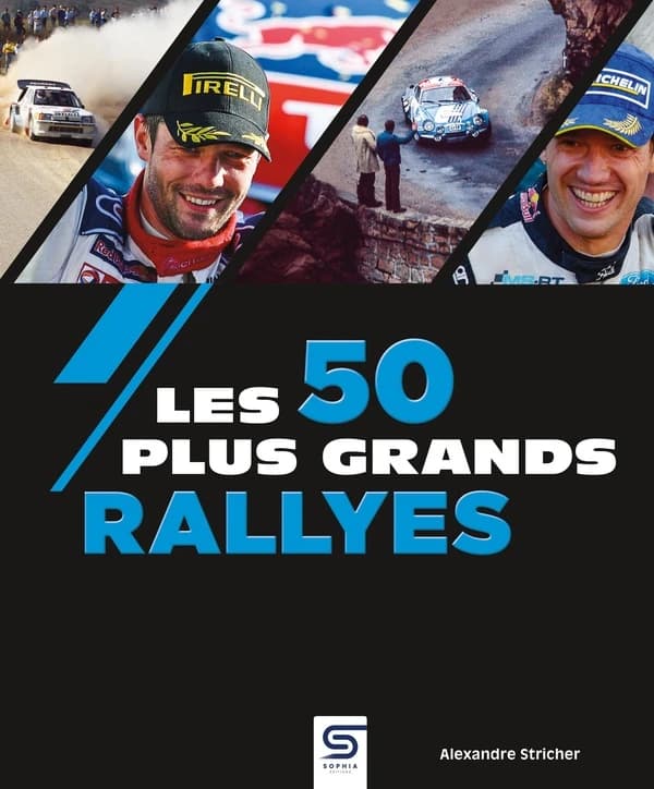 Les 50 plus grands rallyes (2e éd.) Alexandre Stricher