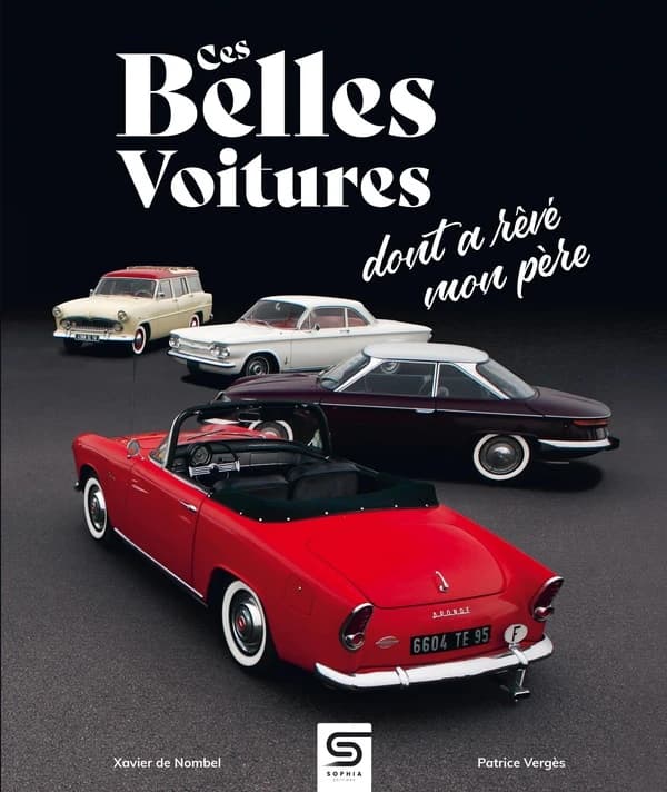 Ces belles voitures dont a rêvé mon père ([Nouvelle éd.]) Xavier de Nombel, Patrice Vergès