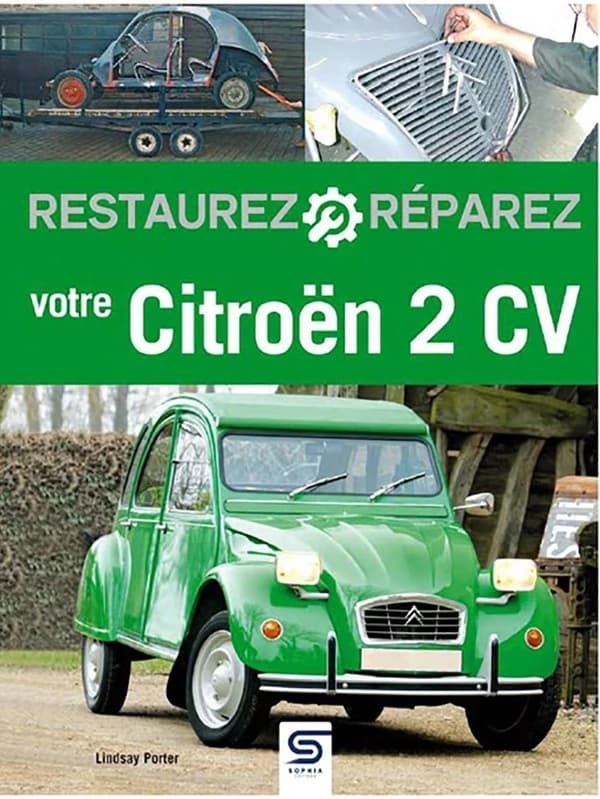 Restaurez, réparez votre Citroën 2 CV ([Nouvelle éd.]) Lindsay Porter