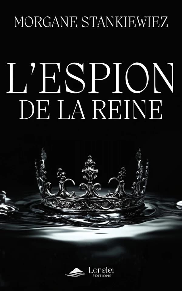 L'espion de la reine : roman (2e éd.) Morgane Stankiewiez