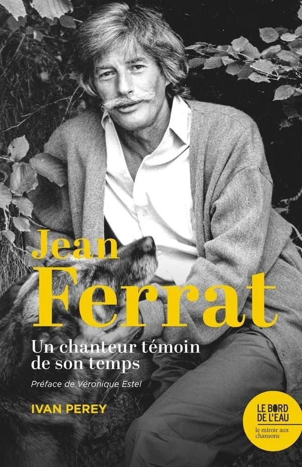 Jean Ferrat : un chanteur témoin de son temps : 20 chansons de Jean Ferrat, enregistrées entre 1960 et 1994, analysées et commentées