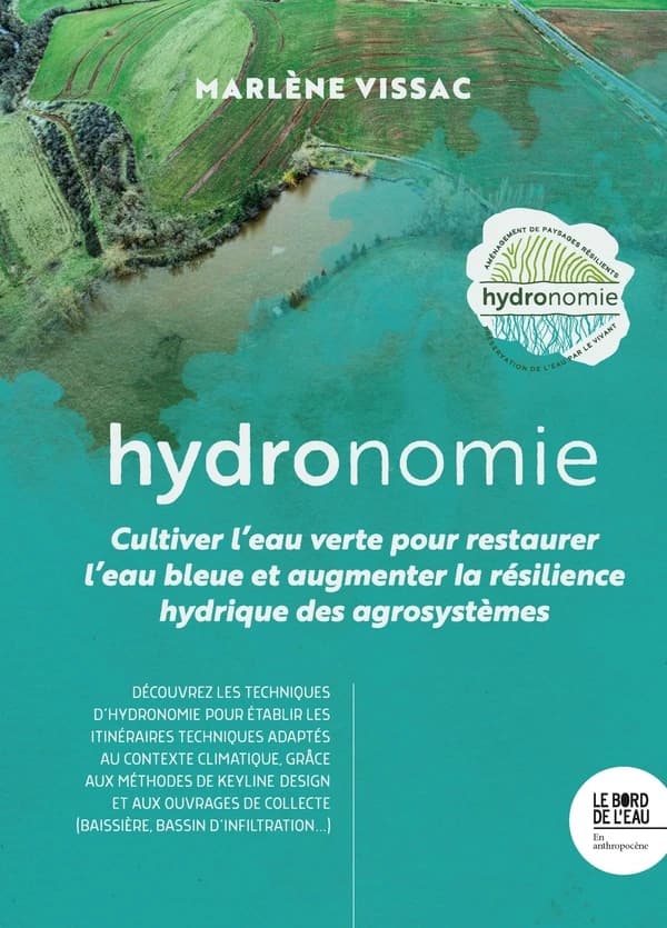 Hydronomie : cultiver l'eau verte pour restaurer l'eau bleue et augmenter la résistance hydrique des agrosystèmes