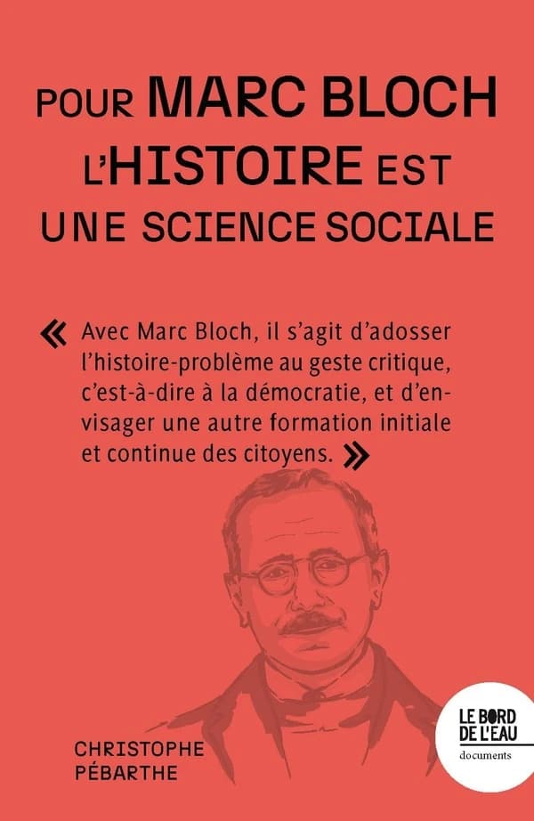 Pour Marc Bloch ! : l'histoire est une science sociale