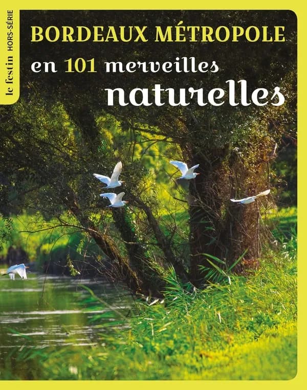 Revue Le Festin : Bordeaux et sa métropole en 101 merveilles naturelles