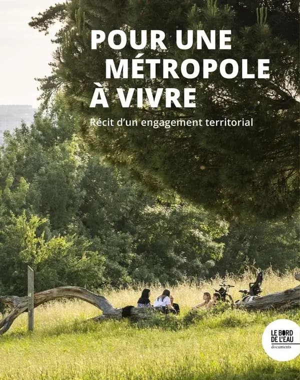 Pour une Métropole à vivre : Récit d'un engagement territorial