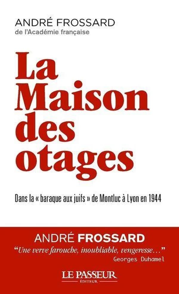La maison des otages : dans la baraque aux Juifs de Montluc à Lyon en 1944