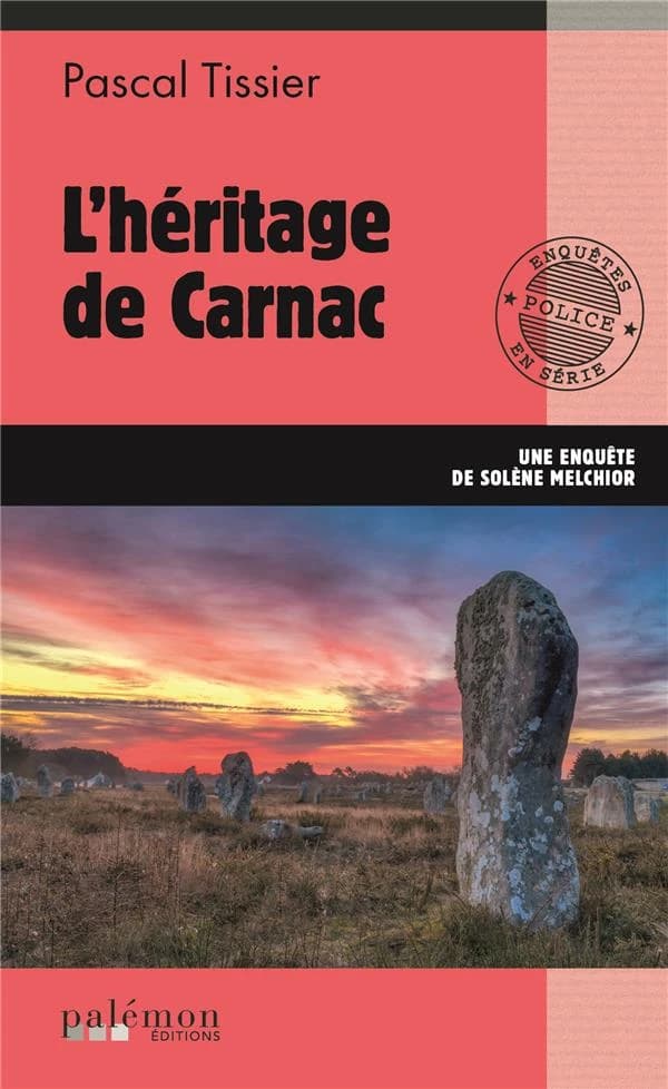 Une enquête de Solène Melchior. l'héritage de Carnac