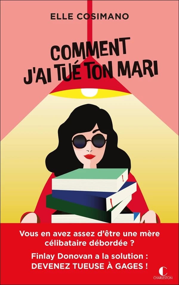 Comment j'ai tué ton mari : finlay Donovan est mortelle : tome 1