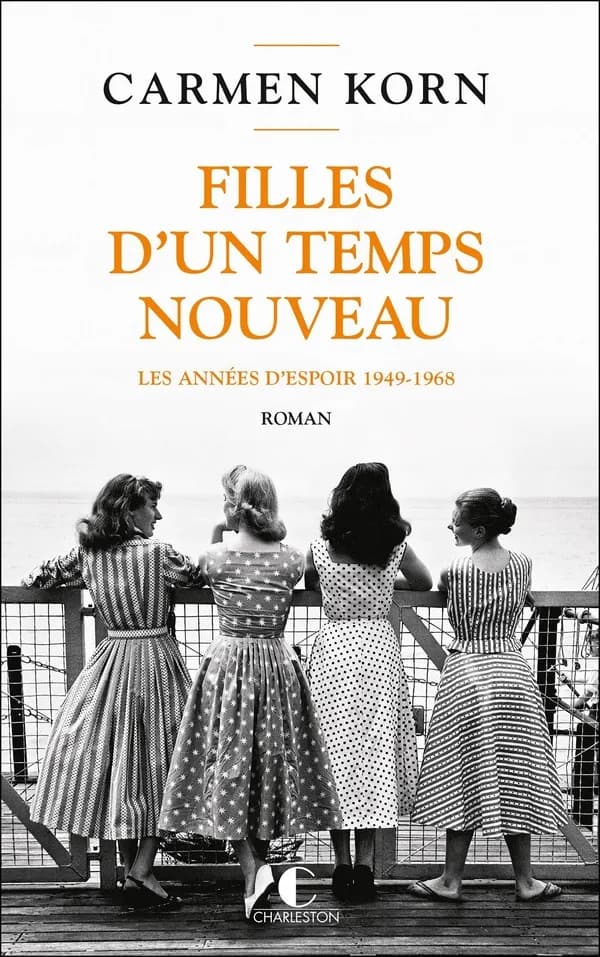 Filles d'un temps nouveau : les années d'espoir 1949 - 1968