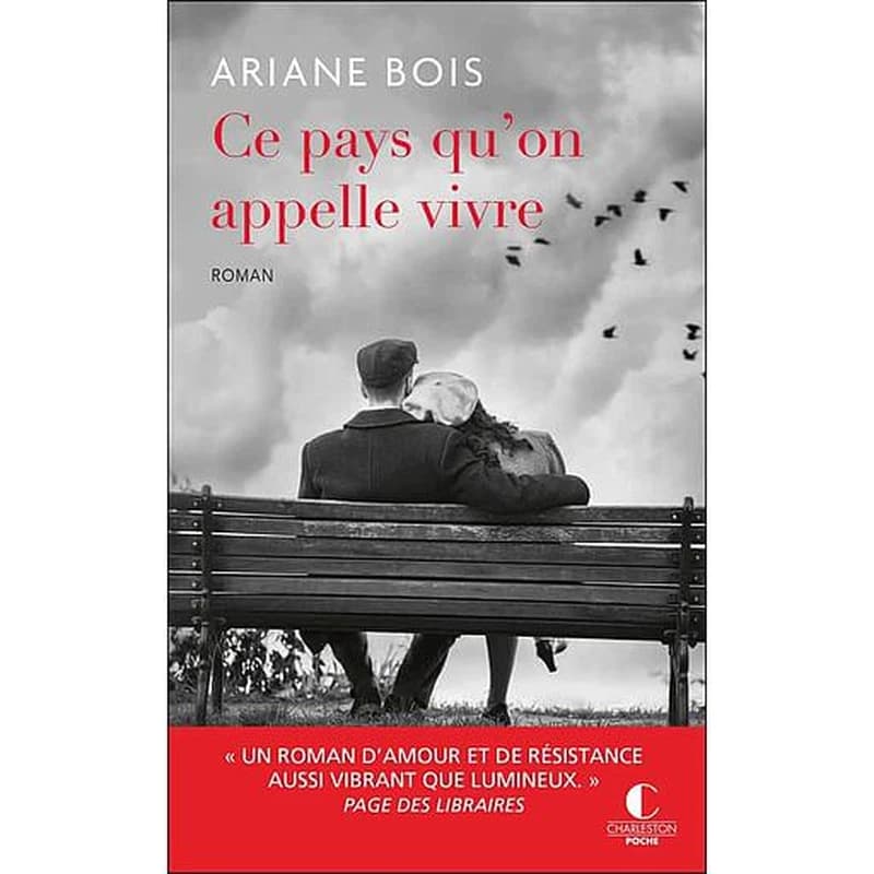 Ce pays qu'on appelle vivre : roman