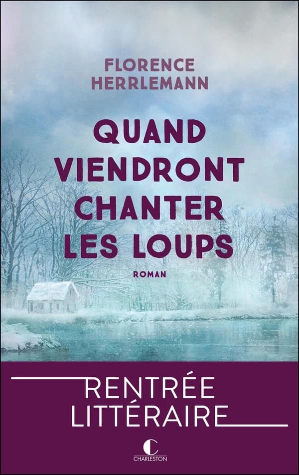 Quand viendront chanter les loups : roman