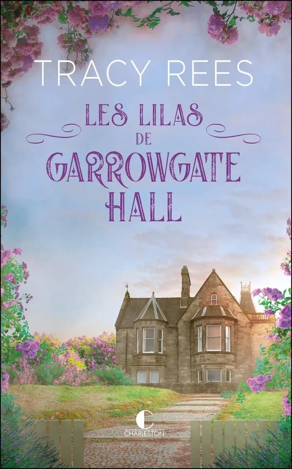 Les lilas de Garrowgate Hall : roman