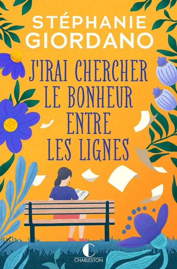 J'irai chercher le bonheur entre les lignes : roman