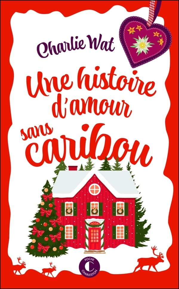 Une histoire d'amour sans caribou : roman