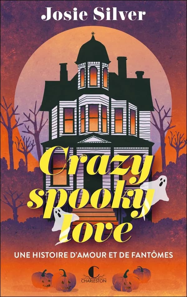 Crazy spooky love : une histoire d'amour et de fantômes : roman