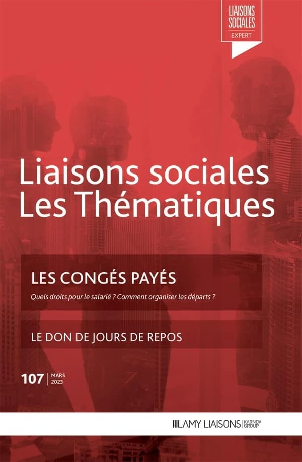 Liaisons sociales ; Les thématiques Tome 107 : les congés payés ; le don de jours de repos