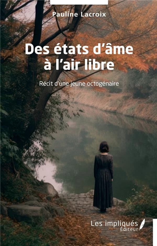 Des états d'âme à l'air libre : récit d'une jeune octogénaire