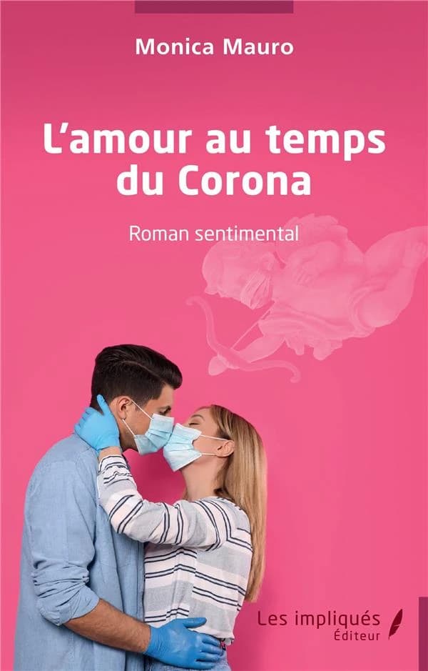 L'amour au temps du Corona : roman sentimental
